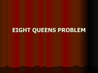 EIGHT QUEENS PROBLEM 