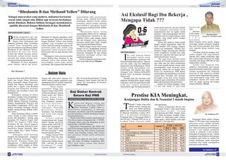 8 TABLOID INFOKESEDISI JANUARI
VOL I / Th. 1/ 2016
BIDANG
Pelayanan Kesehatan
enting mengetahui apa saja
Ppewarna makanan yang dilarang.
Kepala Seksi Kefamasian dan
makanan minuman Dinas Kesehatan
Lombok Timur menjelaskan jenis
pewarna makanan yang dilarang adalah
Rhodamin B dan Methanil Yellow.
Rhodamin B, kata Siti Nauli
S,Farm.Apt adalah pewarna sintetis
berbentuk serbuk kristal merah
menyala dan dalam larutan akan
berwarnamerahterangberpendar.
“Rhodamin B biasa digunakan
untuk industry tekstil dan kertas.
“Rhodamin B dan Methanil Yellow” Dilarang
SIE FARMAKMIN , Infokes
Sebagai masyarakat yang modern, makanan berwarna-
warni tentu sangat elok dilihat tapi ternyata berbahaya
untuk dimakan. Bahaya bahkan larangan memakannya
apabila diwarnai dengan Rhodamin B dan Menthanil
Yellow
Rhodamin B dilarang digunakan untuk
pewarna pangan,”kata Nauli. Begitu juga
dengan Methanil Yellow atau kuning
methanol yang merupakan zat warna
sintetis berwarna kuning kecoklatan dan
berbentuk padat atau serbuk yang
digunakan untuk pewarna tekstil
(kain,kertas) dan cat, juga dilarang untuk
pangan.
Dilarangnya 2 jenis pewarna tersebut
karena Bahaya akut rhodamin B dan
methanil yellow bila tertelan dapat
menyebabkan iritasi pada saluran
percernaan. Jika terpapar pada bibir dapat
menyebabkan bibir pecah-pecah,
kering, gatal, bahkan kulit bibir
terkelupas. Bahaya kronis akibat
konsumsi dalam jangka panjang
menyebabkan gangguan fungsi
hati,gangguan kandung kemih, bahkan
kanker.
“ M a s y a r a k a t h a r u s s a l i n g
mengingatkan dalam hal ini, beberapa
penyalahgunaan rhodamin B dan
methanil yellow pada pangan, antara
lain ada kerupuk, terasi, gulali/sirup
berwarna merah,”jelas Nauli, Kepala
SeksiFarmasidanMakanMinum.
Makan dengan warna-warni serupa
dengan ciri-ciri mengandung pewarna
tersebut bisa dilihat jika warna merah
mencolok (rhodamin B) atau kuning
mencolok (methanyl yellow) dan
cenderungberpendar.
Selain itu Banyak memberikan titik-
titikwarnatidakmerata.[Waspha]
...Dalam Data
Dari Halaman 3
peraturan terkait, pada Dinas Kesehatan
terdiri dari Kepala Dinas, Sekretaris
Dinas, Kelompok Jabatan Fungsional,
Kepala Sub Bagian (Kasubag) yang
terdiri dari 3 bagian yaitu Kasubag
Program dan Pelaporan, Kasubag
Keuangan dan Kasubag Umum dan
Kepegawaian.
Sedangkan Bidang di Dinas
Kesehatan Lombok Timur berjumlah 4
bidang yaitu Bidang Promkes dan
PSDM, Bidang Pelayanan Kesehatan,
Bidang Pengendalian Penyakit dan
Penyehatan Lingkungan (P2PL) dan
Bidang Kesehatan Keluarga (Kesga)
dengan masing-masing Bidang terdiri
dari3seksi.
Dinas Kesehatan (Dikes) Lombok
Timur berada di jalan Ahmad Yani
Nomor 100, Sandubaya – Selong. yang
menaungi 957 Pegawai Negeri Sipil
(PNS), 161 Pegawai Tidak Tetap
Kemenkes RI dan ratusan pegawai
kontrak ini dipimpin oleh drg.H.Asrul
Sani,M.Kes dengan Sekretaris Dikes
Lotim adalah drg I Made Pradnya
Adiputra(2016).
Sedangkan untuk Kasubag
Program dan kepegawaian ; Anggraini
SKM, Kasubag Keuangan ; Meri
Herlina,SE. Kasubag Umum dan
Kepegawaian ; L.Malawirawan,SKM.
Lengkapnya terkait pejabat di Dinas
Kesehatan Lombok Timur, tugas,
bidang dan seksi-seksi masing bisa
dilihat melalui struktur organisasi yang
terpampang jelas di tembok resepsionis
DinasKesehatanLombokTimur.
Secara merata,
penyebaran tenaga atau
Pegawai Negeri Sipil (PNS)
di Dinas Kesehatan Lombok
Timur terdiri dari Dokter
U m u m , D o k t e r G i g i ,
Perawat, Bidan, Perawat
Gigi, Sanitarian, Apoteker,
A s i s t e n A p o t e k e r ,
G i z i , E p i d e m o l o g ,
A d m i n k e s , P e n y u l u h
K e s e h a t a n , A n a l i s
Kesehatan, Non Kesehatan
dan Atem atau tenaga
elektromedis.
T e r k a i t j u m l a h
masing-masing dari Tenaga
Dokter dengan perincian
Dokter umum; Laki-Laki 22
dokter dan perempuan 31
dokter. Untuk Dokter Gigi
laki-laki berjumlah 7 orang
danperempuan6dokter.
Tenaga Perawat PNS
di Lombok Timur dari data
PER Desember 2015,
kalkulasinya adalah Lulusan
SPK; Laki-laki 40 orang,
Perempuan 27 orang.
Lulusan Diploma ; Laki-
Gaji Dokter Kontrak
Setara Gaji PNS
Lotim Butuh Dokter Lagi, Kuota 2016 ; 6 Dokter
Ke p a l a S u b B a g i a n U m u m d a n
Kepegawaian (Kasubag UMPEG)
Dinas Kesehatan Lombok Timur, L.
Malawirawan mengatakan, di beberapa
Kabupaten, ada dokter yang tidak mendapatkan
jasa dari daerahnya. Mereka dicukupkan dengan
Jasa pengobatansaja.
“Disini untuk Dokter kontrak yang bertugas di
Desa Biasa, gajinya dianggarkan Rp. 2.750.000,
sedangkan untuk yang siap ditugaskan di desa
terpencilRp.3.500.000,”jelasnya.
Berdasarkan keterangannya, jika dilihat dari
GajiPNS Golongan I berartiGajiDokter Kontrak
lebih besar dari Gaji PNS (umum). Keputusan
tersebut, kata Kasubag Umpeg, tidak terlepas
dari perhatian Pemda untuk pelayanan
kesehatan.
“Untuk kuota tahun ini, kita butuh 6 dokter
lagi, dari kuota 20 Dokter berdasarkan DPA
2016, baik dokter umum atau dokter
gigi,”tandasnya.[mz]
laki, 50 orang dan perempuan 72 orang.
Sedangkan untuk Sarjana Laki-laki 69
orang, dan perempuan 30 perawat.
[Bersambung]
SIE-GIZI, Infokes
9TABLOID INFOKES EDISI JANUARI
VOL I / Th. 1/ 2016
BIDANG
Kesehatan Keluarga
Asi Ekslusif Bagi Ibu Bekerja ,
Mengapa Tidak ???
bu yang bekerja bukan
Imerupakan alasan untuk
menghentikan pemberian ASI
Ekslusif kepada buah hatinya. “Banyak
cara dan usaha yang bisa dilakukan,
diantaranya bisa berkunjung ke Klinik
Laktasi untuk menyiapkan cara
memberikan ASI apabila bayi harus
ditinggal,”kata Ibrahim,SKM,MPH
Kepala Seksi Kesehatan Keluarga
DikesLotim.
Kendala pada ibu menyusui juga
dipahami Ibrahim,SKM seperti tempat
yang jauh. Untuk Ibu yang bekerja tidak
j a u h d a r i r u m a h , p i h a k n y a
menyarankan agar Ibu dapat pulang ke
rumah untuk menyusui saat jam istirahat
atau meminta seseorang untuk
mengantarkan bayi ke kantor untuk
menyusu. “Jika memungkinkan, Ibu bisa
membawa bayi ke tempat bekerja,”saran
Ibrahim, yang sangat peduli dengan
pentingnyaASI.
Namun jika jaraknya antara rumah
dengan tempat kerja/kantor, maka Ibu
harus memberi ASI sesering mungkin
selama cuti melahirkan. “Biarkan bayi
menyusu hingga kenyang dan melepas
sendiri hisapannya, susuilah bayi pada
malam hari, pagi hari dan kapan saja saat
ibuberadadirumah,”saranya.
Ibu juga harus berlatih untuk
memerah ASI setelah melahirkan karena
mau tidak mau ibu harus memberikan
ASI perah kepada bayinya karena tidak
memungkinkan untuk menyusui secara
langsung. Dalam hal ini, Kepala Seksi
Kesga ini memberikan TIPS dalam
menyediakan dan memberikan Asi Perah
kepada Bayi. Perahlah ASI sebelum
berangkat kerja dan minta kepada
pengasuh agar memberikan ASI tersebut
padawaktutertentuketikaibubekerja.
Selama ibu bekerja luangkan waktu
2-3 kali atau setiap 2-3 jam untuk
m e m e r a h
ASI.
Memera
h ASI mudah
d i l a k u k a n
j i k a
p a y u d a r a
dalam keadaan terasa penuh. Jangan
menunggu sampai payudara bengkak
dan nyeri karena payudara akan lebih
sulit diperah dalam kondisi yang
bengkak.
“Perahlah sebanyak mungkin ASI,
sedikit apapun ASI yang berhasil
diperah akan sangat bermanfaat bagi
bayi, karena pada umumnya ibu dapat
memerah ASI hingga 400-500 ml atau
bahkanlebih,”jelasnya.
Terkait cara memerah ASI,
pihaknya menyarankan agar banyak
mencari informasi yang benar, misalnya
melalui pertanyaan dan langsung
browsing di link terpercaya melalui
internet seperti bagaimana menyimpan,
cara menyiapkan yang benar dan
sebagainya. Karena ASI untuk buah
cinta itu sangat penting dan jangan
sampaidiabaikan.[Herni]
Ibrahim,S.KM,
Kepala Sie. Gizi,Dikes Lotim
Hj. Rohkliana,SST
ke Halaman 14
Prestise KIA Meningkat,
Kunjungan Balita dan K.Neonatal 3 masih Impian
erdapat 9 target yang harus
Tdikejar, berlari, kencang dan
mesti terus dalam pantauan
pula binaan.9TargettersebutadalahK4,
K Maternal ditemukan, Linakes, KF3,
KN 3, K Neonatal ditemukan,
Kunjungan Bayi 4, Kunjungan Balita 2
dan KB aktif. Terhadap SPM itu itu, di
Lombok Timur rata-rata sudah
mencapaitarget.
“Hanya Kunjungan Balita dan
Kunjungan Neotal 3 yang masih belum
m e n c a p a i t a r g e t , ” t e r a n g
Hj.Rokhliana,SST,MM, Kepala Seksi
KIA Dinas Kesehatan Lombok Timur.
Kondisi ini didasarkan pada catatan
target dalam 3 tahun terakhir, yaitu pada
tahun2013,2014dan2015.
Kunjungan Balita adalah cakupan
Balita (12-59) bulan yang memperoleh
pelayanan sesuai standar meliputi
pemantauan pertumbuhan minimal 8
kali / tahun, pemantauan perkembangan
minimal 2 kali setahun, pemberian
vitamin A sebanyak 2 kali setahun.
Sedangkan Kunjungan Neotal 3 adalah
kunjungan yang dilakukan oleh petugas
kesehatan atau bidan ke rumah ibu
setelah melahirkan untuk memeriksa
kesehatan bayi untuk mendapatkan
pelayanansesuaistandar.
 