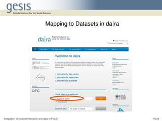 Integration of research literature and data (InFoLiS) 16/22
Mapping to Datasets in da|ra
 