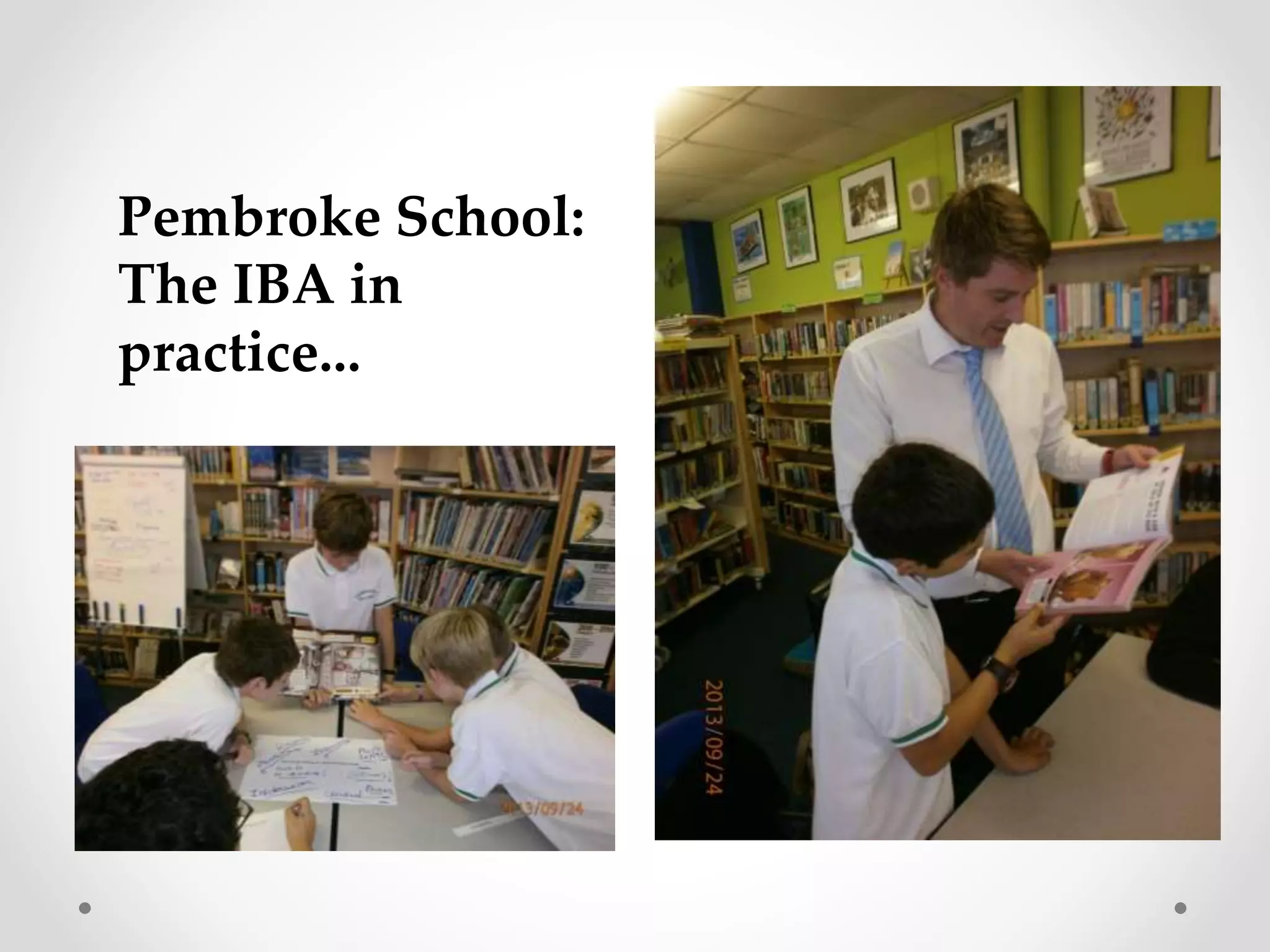 Pembroke School: 
The IBA in 
practice... 
 