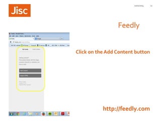 21/01/2014

Feedly

Click on the Add Content button

http://feedly.com

12

 