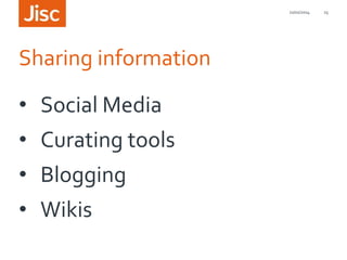 21/01/2014

Sharing information
• Social Media
• Curating tools

• Blogging
• Wikis

25

 