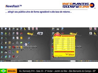 …  atingir seu público alvo de forma agradável e alta taxa de retorno… i Newsflash™   