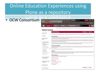 Online Education Experiences using
        Plone as a repository
• OCW Consortium
 
