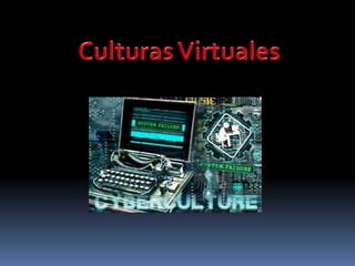  Culturas Virtuales 
