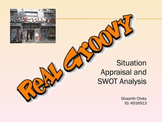 Situation Appraisal and SWOT Analysis Ghaarith Chota ID: 4916913 