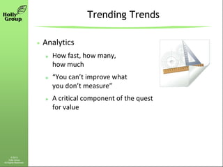 Trending Trends

                       Analytics
                       »   How fast, how many,
                         ...