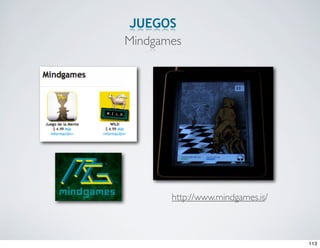 JUEGOS
Mindgames




       http://www.mindgames.is/



                                  113
 