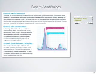 Papers Académicos

                    BrainWave: Ondas
                    Cerebrales.




                                       22
 