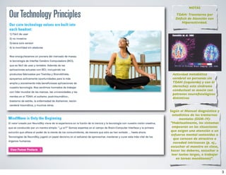 NOTAS

   TDAH: Transtorno por
   Déﬁcit de Atención con
      Hiperactividad.




 Actividad metabólica
 cerebral en personas sin
 TDAH (izquierda) y con él
 (derecha): este síndrome
 conductual se asocia con
 patrones neuroﬁsiológicos
 distintivos


Según el Manual diagnóstico y
  estadístico de los trastornos
      mentales (DSM-IV):
"Habitualmente, los síntomas
 empeoran en las situaciones
 que exigen una atención o un
 esfuerzo mental sostenidos o
   que carecen de atractivo o
  novedad intrínsecos (p. ej.,
 escuchar al maestro en clase,
 hacer los deberes, escuchar o
 leer textos largos, o trabajar
    en tareas monótonas)".



                                  3
 