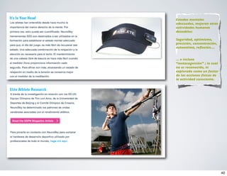 Estados mentales
adecuados, mejoran otras
actividades humanas
deseables:

Seguridad, optimismo,
precisión, concentración,
autoestima, reﬂexión....


... e incluso
“metacognición” ; lo cual
no es reconocido, ni
explorado como un factor
de las acciones físicas de
la actividad consciente.




                             40
 