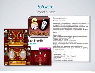 Software
Broodin Bash




               87
 