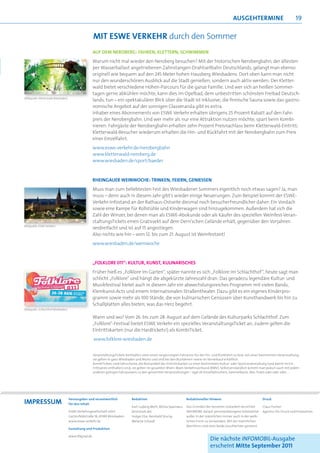ausgehterMine                             19

                                                      Mit esWe verKehr durch den Sommer
                                                      AUF DEM NEROBERG: FAHREN, KLETTERN, SCHWIMMEN
                                                      Warum nicht mal wieder den Neroberg besuchen? Mit der historischen Nerobergbahn, der ältesten
                                                      per Wasserballast angetriebenen Zahnstangen-Drahtseilbahn Deutschlands, gelangt man ebenso
                                                      originell wie bequem auf den 245 Meter hohen Hausberg Wiesbadens. Dort oben kann man nicht
                                                      nur den wunderschönen Ausblick auf die Stadt genießen, sondern auch aktiv werden: Der Kletter-
                                                      wald bietet verschiedene Höhen-Parcours für die ganze Familie. Und wer sich an heißen Sommer-
                                                      tagen gerne abkühlen möchte, kann dies im Opelbad, dem unbestritten schönsten Freibad Deutsch-
(Bildquelle: Kletterwald Wiesbaden)
                                                      lands, tun – ein spektakulärer Blick über die Stadt ist inklusive; die finnische Sauna sowie das gastro-
                                                      nomische Angebot auf der sonnigen Glasveranda gibt es extra.
                                                      Inhaber eines Abonnements von ESWE Verkehr erhalten übrigens 25 Prozent Rabatt auf den Fahr-
                                                      preis der Nerobergbahn. Und wer mehr als nur eine Attraktion nutzen möchte, spart beim Kombi-
                                                      nieren: Fahrgäste der Nerobergbahn erhalten zehn Prozent Preisnachlass beim Kletterwald-Eintritt;
                                                      Kletterwald-Besucher wiederum erhalten die Hin- und Rückfahrt mit der Nerobergbahn zum Preis
                                                      einer Einzelfahrt.
                                                      www.eswe-verkehr.de/nerobergbahn
                                                      www.kletterwald-neroberg.de
                                                      www.wiesbaden.de/sport/baeder



                                                      RHEINGAUER WEINWOCHE: TRINKEN, FEIERN, GENIESSEN
                                                      Muss man zum beliebtesten Fest des Wiesbadener Sommers eigentlich noch etwas sagen? Ja, man
                                                      muss – denn auch in diesem Jahr gibt’s wieder einige Neuerungen. Zum Beispiel kommt der ESWE-
                                                      Verkehr-Infostand an der Rathaus-Ostseite diesmal noch besucherfreundlicher daher: Ein Vordach
                                                      sowie eine Rampe für Rollstühle und Kinderwagen sind hinzugekommen. Außerdem hat sich die
                                                      Zahl der Winzer, bei denen man als ESWE-Abokunde oder als Käufer des speziellen Weinfest-Veran-
                                                      staltungsTickets einen Gratissekt auf dem Dern’schen Gelände erhält, gegenüber den Vorjahren
(Bildquelle: ESWE Verkehr)
                                                      verdreifacht und ist auf 15 angestiegen.
                                                      Also nichts wie hin – vom 12. bis zum 21. August ist Weinfestzeit!
                                                      www.wiesbaden.de/weinwoche



                                                      „FOLKLORE 011“: KULTUR, KUNST, KULINARISCHES
                                                      Früher hieß es „Folklore im Garten“, später nannte es sich „Folklore im Schlachthof“, heute sagt man
                                                      schlicht „Folklore“ und hängt die abgekürzte Jahreszahl dran: Das geradezu legendäre Kultur- und
                                                      Musikfestival bietet auch in diesem Jahr ein abwechslungsreiches Programm mit vielen Bands,
                                                      Kleinkunst-Acts und einem internationalen Straßentheater. Dazu gibt es ein eigenes Kinderpro-
                                                      gramm sowie mehr als 100 Stände, die von kulinarischen Genüssen über Kunsthandwerk bis hin zu
                                                      Schallplatten alles bieten, was das Herz begehrt.
(Bildquelle: Schlachthof Wiesbaden)


                                                      Wann und wo? Vom 26. bis zum 28. August auf dem Gelände des Kulturparks Schlachthof. Zum
                                                      „Folklore“-Festival bietet ESWE Verkehr ein spezielles VeranstaltungsTicket an; zudem gelten die
                                                      Eintrittskarten (nur die Hardtickets!) als KombiTicket.
                                                      www.folklore-wiesbaden.de


                                                      VeranstaltungsTickets beinhalten stets einen vergünstigten Fahrpreis für die Hin- und Rückfahrt zu bzw. von einer bestimmten Veranstaltung;
                                                      sie gelten in ganz Wiesbaden und Mainz und sind bei den Busfahrern sowie im Vorverkauf erhältlich.
                                                      KombiTickets sind Fahrscheine, die Bestandteil der Eintrittskarten zu einer bestimmten Kultur- oder Sportveranstaltung (und damit im Ein-
                                                      trittspreis enthalten) sind; sie gelten im gesamten Rhein-Main-Verkehrsverbund (RMV). Selbstverständlich kommt man jedoch auch mit jedem
                                                      anderen gültigen Fahrausweis zu den genannten Veranstaltungen – egal ob Einzelfahrschein, Sammelkarte, Abo-Ticket oder oder oder ...




iMPressuM
                                      Herausgeber und verantwortlich            Redaktion                           Redaktioneller Hinweis                              Druck
                                      für den Inhalt
                                                                                Karl-Ludwig Mehl, Micha Spannaus    Aus Gründen der besseren Lesbarkeit verzichtet      Claus Fischer
                                      ESWE Verkehrsgesellschaft mbH,            (textstark.de)                      INFOMOBIL darauf, personenbezogene Substantive      Agentur für Druck und Produktion
                                      Gartenfeldstraße 18, 65189 Wiesbaden,     Holger Elze, Reinhold Sturny,       außer in der männlichen immer auch in der weib-
                                      www.eswe-verkehr.de                       Melanie Schauß                      lichen Form zu verwenden. Mit der männlichen
                                                                                                                    Wortform sind stets beide Geschlechter gemeint.
                                      Gestaltung und Produktion

                                      www.99grad.de
                                                                                                                                    Die nächste INFOMOBIL-Ausgabe
                                                                                                                                    erscheint Mitte September 2011
 
