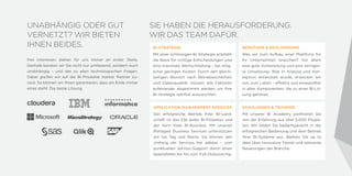 BI-STRATEGIE
Mit einer schlüssigen BI-Strategie entsteht
die Basis für richtige Entscheidungen und
eine maximale Wertschöpfung - bei mög-
lichst geringen Kosten. Durch den gleich-
zeitigen Wunsch nach Betriebssicherheit
und Datenqualität müssen alle Faktoren
aufeinander abgestimmt werden, um Ihre
BI-Strategie optimal auszurichten.
BERATUNG & REALISIERUNG
Was wir zum Aufbau einer Plattform für
Ihr Unternehmen brauchen? Vor allem
eine gute Vorbereitung und eine stringen-
te Umsetzung. Was in Analyse und Kon-
zeption entwickelt wurde, erwecken wir
nun zum Leben - effektiv und einwandfrei
in allen Komponenten, die zu einer BI-Lö-
sung gehören.
SCHULUNGEN & TRAINING
Mit unserer BI Academy profitieren Sie
von der Erfahrung aus über 5.000 Projek-
ten. Wir bilden Sie bedarfsgerecht in der
erfolgreichen Bedienung und dem Betrieb
Ihrer BI-Systeme aus. Bleiben Sie up to
date über innovative Trends und relevante
Neuerungen der Branche.
APPLICATION MANAGEMENT SERVICES
Der erfolgreiche Betrieb Ihrer BI-Land-
schaft ist das Ziel jedes BI-Projektes und
der Kern Ihres BI-Business. Mit unseren
Managed Business Services unterstützen
wir Sie Tag und Nacht. Sie können den
Umfang der Services frei wählen – vom
punktuellen Ad-hoc-Support durch einen
Spezialisten bis hin zum Full-Outsourcing.
UNABHÄNGIG ODER GUT
VERNETZT? WIR BIETEN
IHNEN BEIDES.
SIE HABEN DIE HERAUSFORDERUNG.
WIR DAS TEAM DAFÜR.
Ihre Interessen stehen für uns immer an erster Stelle.
Deshalb beraten wir Sie nicht nur umfassend, sondern auch
unabhängig – und das zu allen technologischen Fragen.
Dabei greifen wir auf die BI-Produkte starker Partner zu-
rück. So können wir Ihnen garantieren, dass am Ende immer
eines steht: Die beste Lösung.
 