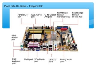Placa mãe On Board - Imagem 002
 