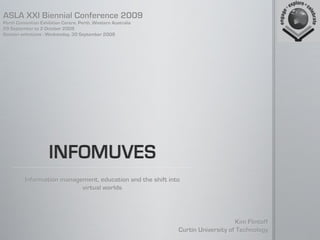 Infomuves: Information management, education and the shift to virtual worlds.