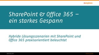 mission possibleInfonet Day 2015
SharePoint & Office 365 –
ein starkes Gespann
Hybride Lösungsszenarien mit SharePoint und
Office 365 praxisorientiert beleuchtet
 