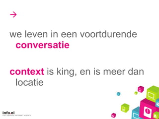  we leven in een voortdurende  conversatie context  is king, en is meer dan locatie 