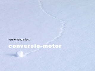 conversie-motor versterkend effect 