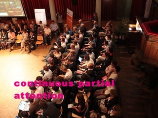 continuous partial attention 