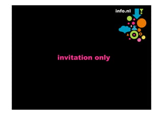 invitation only
 
