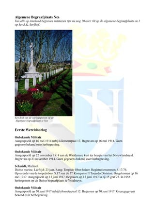 Algemene Begraafplaats Nes
Van alle op Ameland begraven militairen zijn nu nog 70 over. 69 op de algemene begraafplaats en...