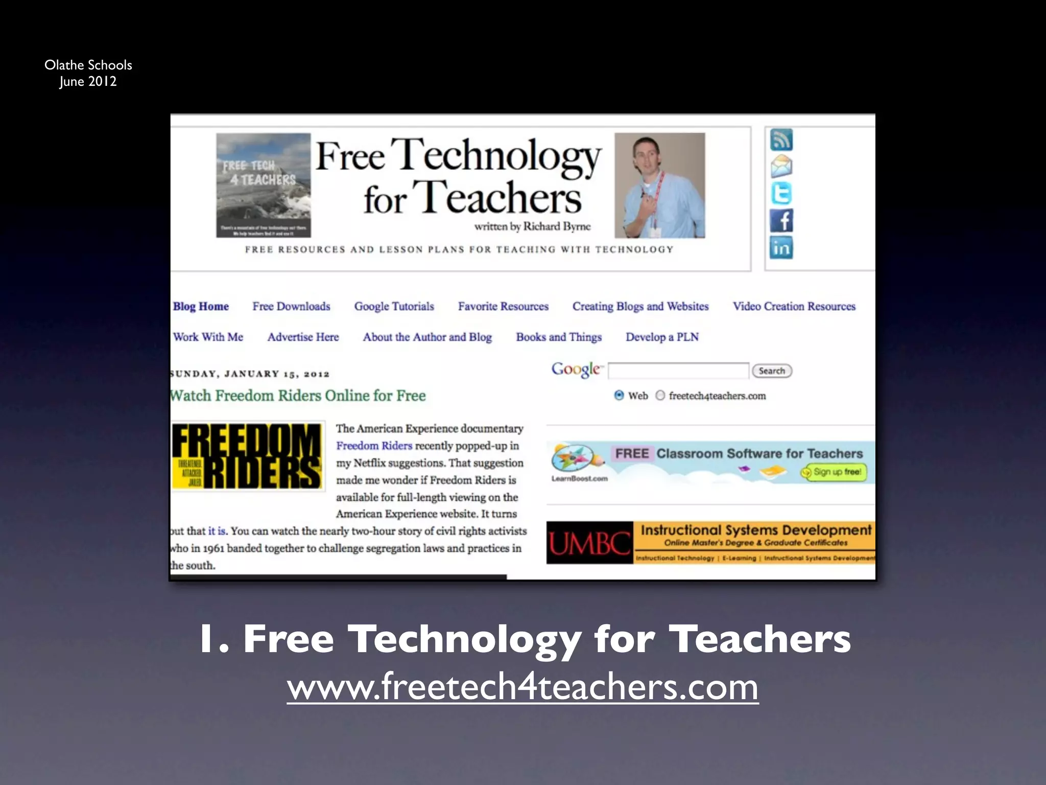 Olathe Schools
  June 2012




                 1. Free Technology for Teachers
                      www.freetech4teachers.com
 
