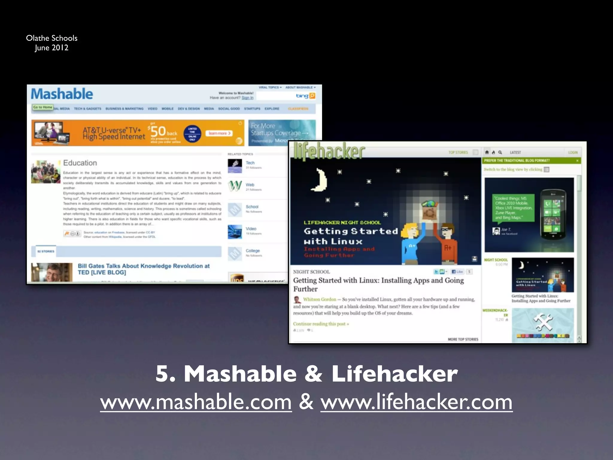 Olathe Schools
  June 2012




                     5. Mashable & Lifehacker
                 www.mashable.com & www.lifehacker.com
 