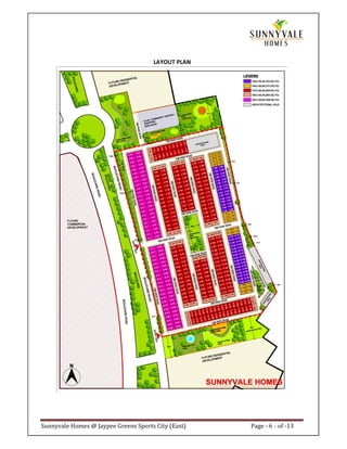 LAYOUT PLAN




Sunnyvale Homes @ Jaypee Greens Sports City (East)   Page - 6 - of -13
 