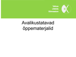 Avalikustatavad
õppematerjalid
 
