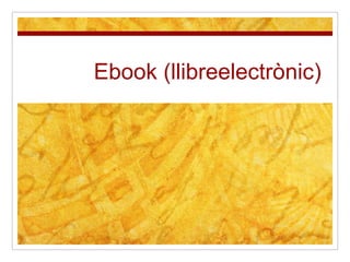 Ebook (llibreelectrònic)

 