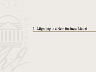 3. Migrating to a New Business Model
 