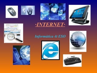 · INTERNET· Informàtica 4t ESO 