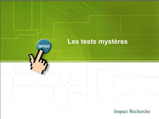 Les tests mystères 