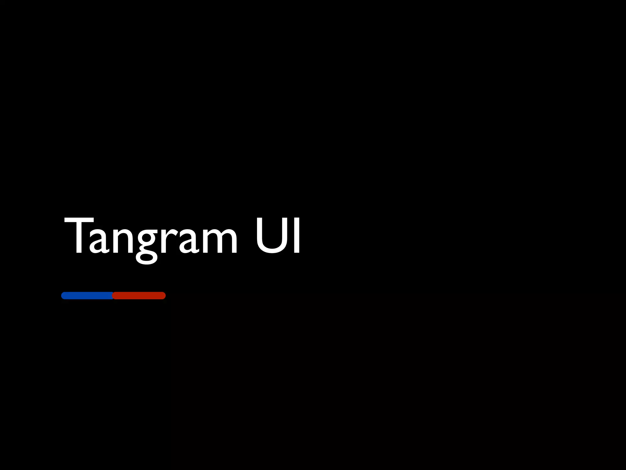 Tangram UI
 
