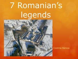 7 Romanian’s
legends

Costina Banica

 