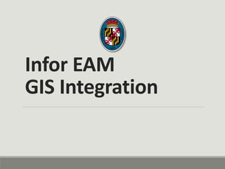 Infor EAM
GIS Integration
 
