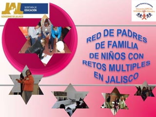 RED DE PADRES DE FAMILIA DE NIÑOS CON RETOS MULTIPLESEN JALISCO 