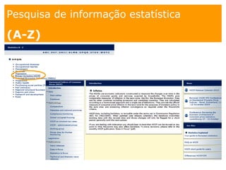 1. os
espaços
Pesquisa de informação estatística
1.Como?
Pesquisa de informação estatística
(A-Z)
 