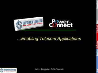 … Enabling Telecom Applications Inforev Confidential - Rights Reserved  
