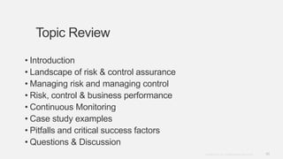 45Copyright © 2012. Infor. All Rights Reserved. www.infor.com
• Introduction
• Landscape of risk & control assurance
• Managing risk and managing control
• Risk, control & business performance
• Continuous Monitoring
• Case study examples
• Pitfalls and critical success factors
• Questions & Discussion
Topic Review
 