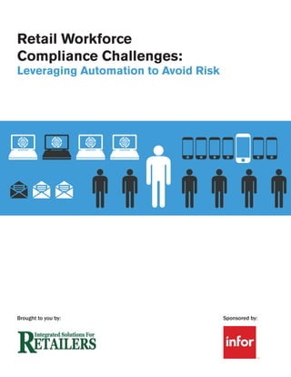 Retail Workforce
Compliance Challenges:
Leveraging Automation to Avoid Risk
Brought to you by: Sponsored by:
 