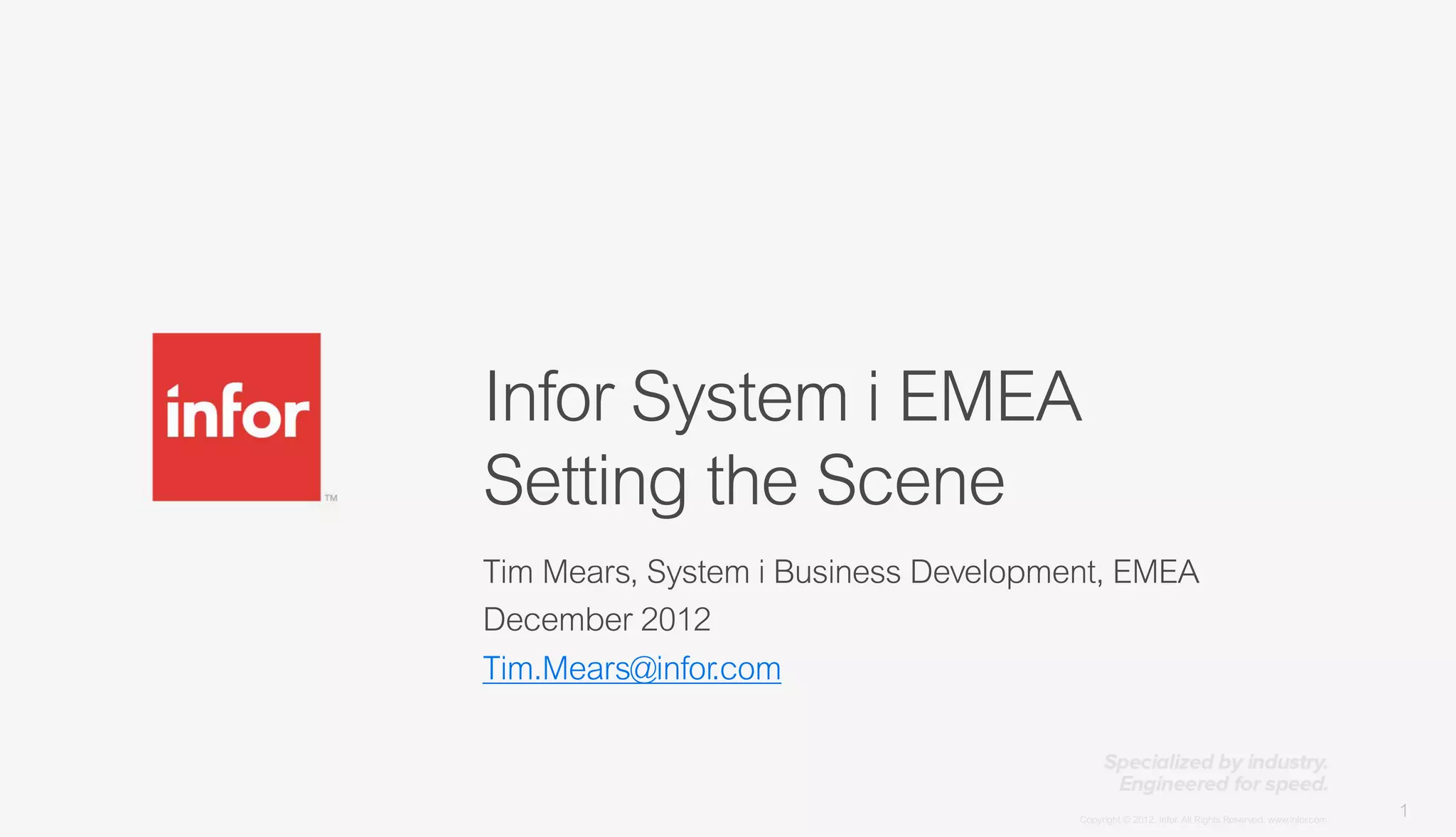 Infor i: Setting The Scene. Infor is the largest IBM i ISV in the World ...