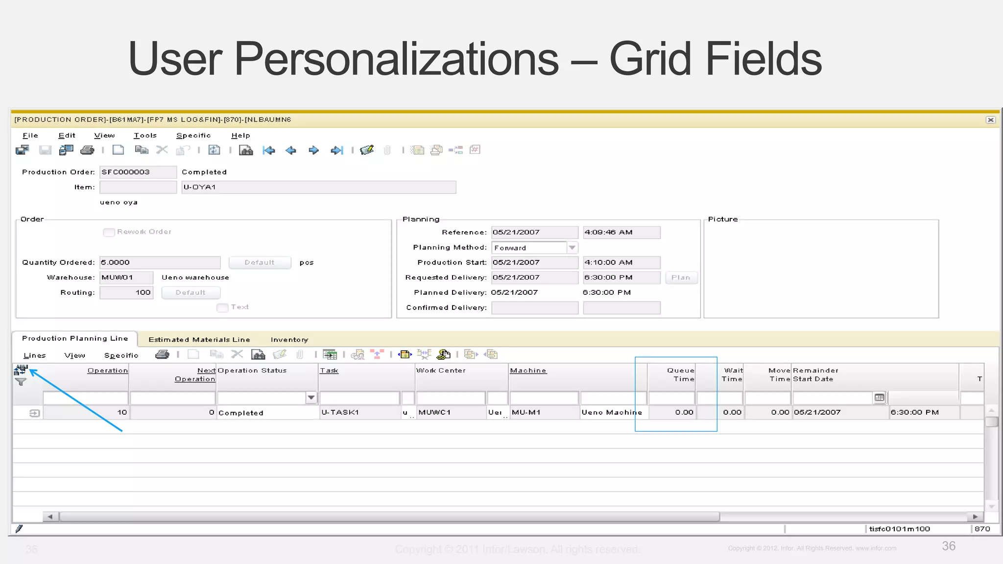 36Copyright © 2012. Infor. All Rights Reserved. www.infor.com
User Personalizations – Grid Fields
Copyright © 2011 Infor/Lawson. All rights reserved.36
 
