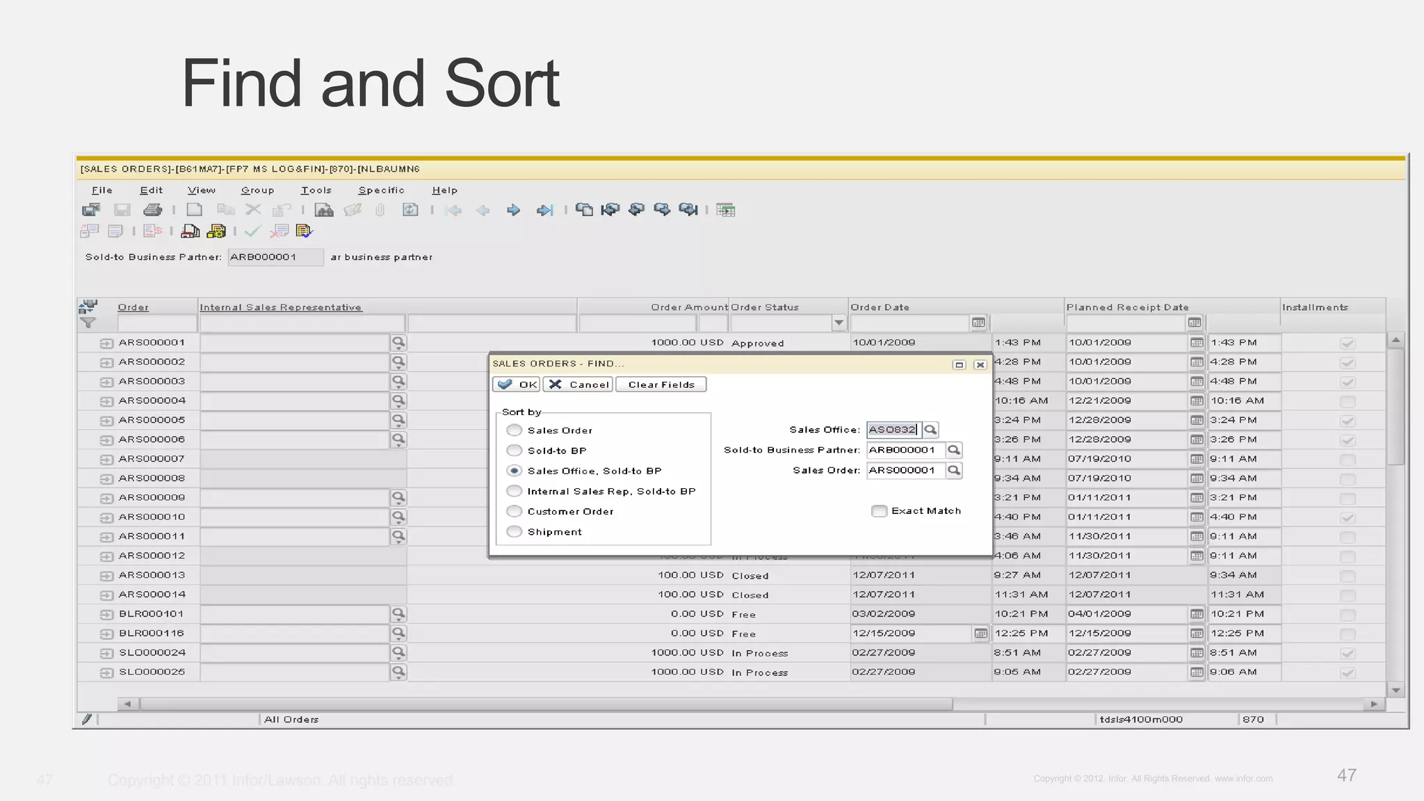 47Copyright © 2012. Infor. All Rights Reserved. www.infor.com
Find and Sort
Copyright © 2011 Infor/Lawson. All rights reserved.47
 
