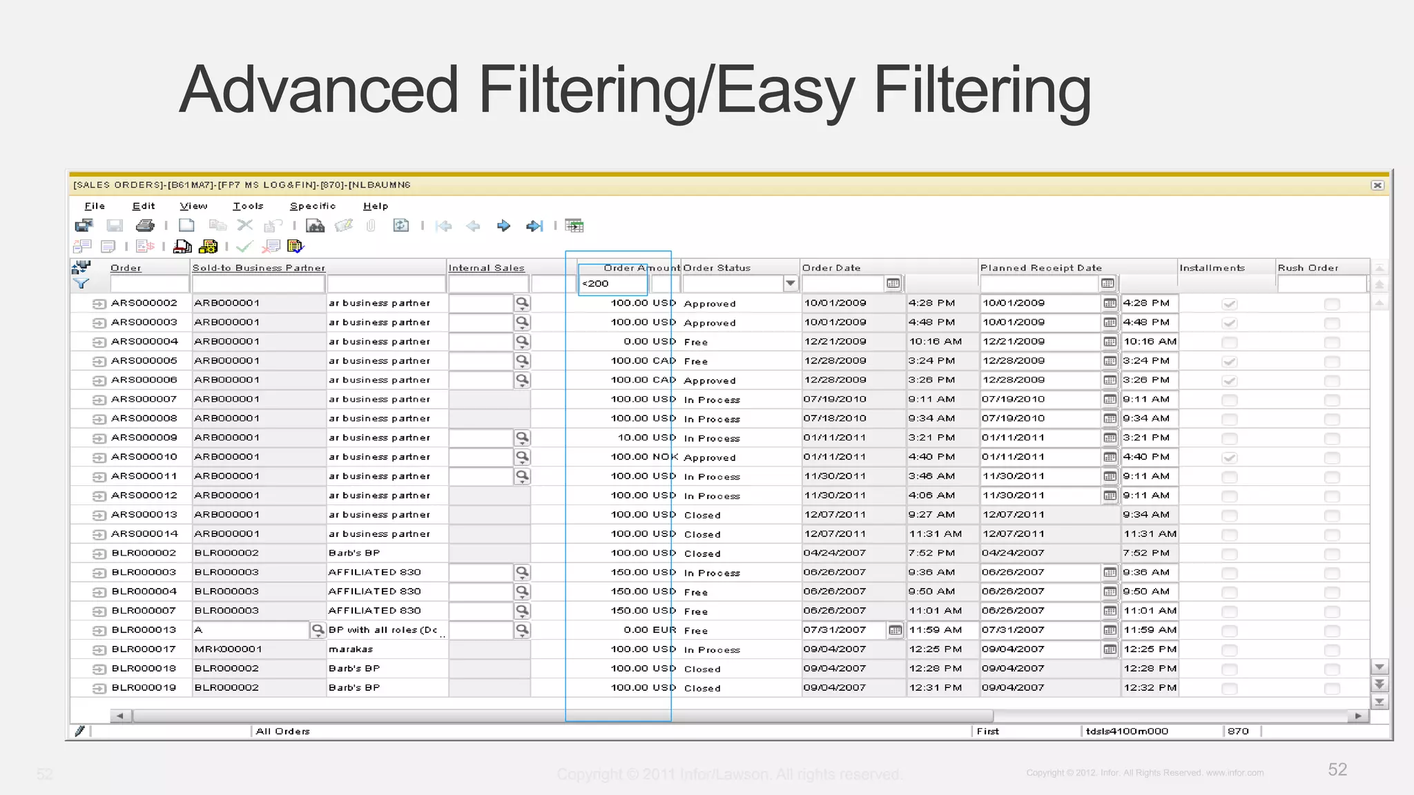52Copyright © 2012. Infor. All Rights Reserved. www.infor.com
Advanced Filtering/Easy Filtering
Copyright © 2011 Infor/Lawson. All rights reserved.52
 