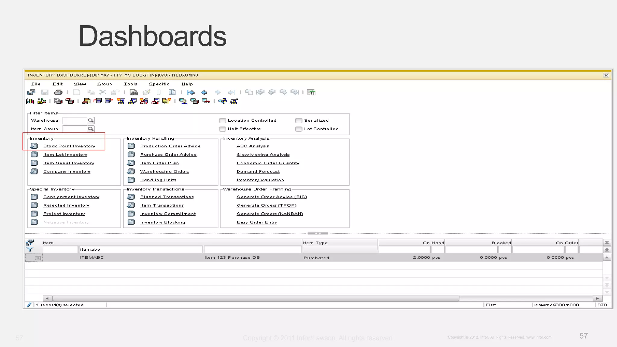 57Copyright © 2012. Infor. All Rights Reserved. www.infor.com
Dashboards
Copyright © 2011 Infor/Lawson. All rights reserved.57
 
