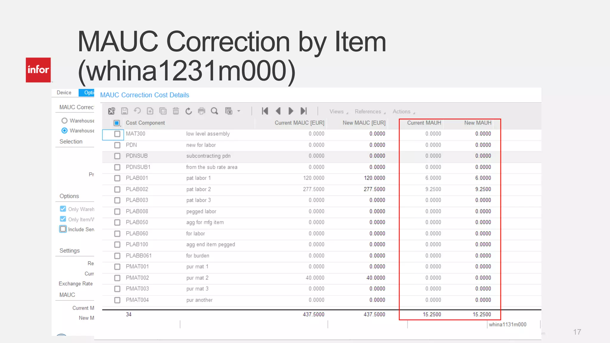 17Copyright © 2013. Infor. All Rights Reserved. www.infor.com
MAUC Correction by Item
(whina1231m000)
 