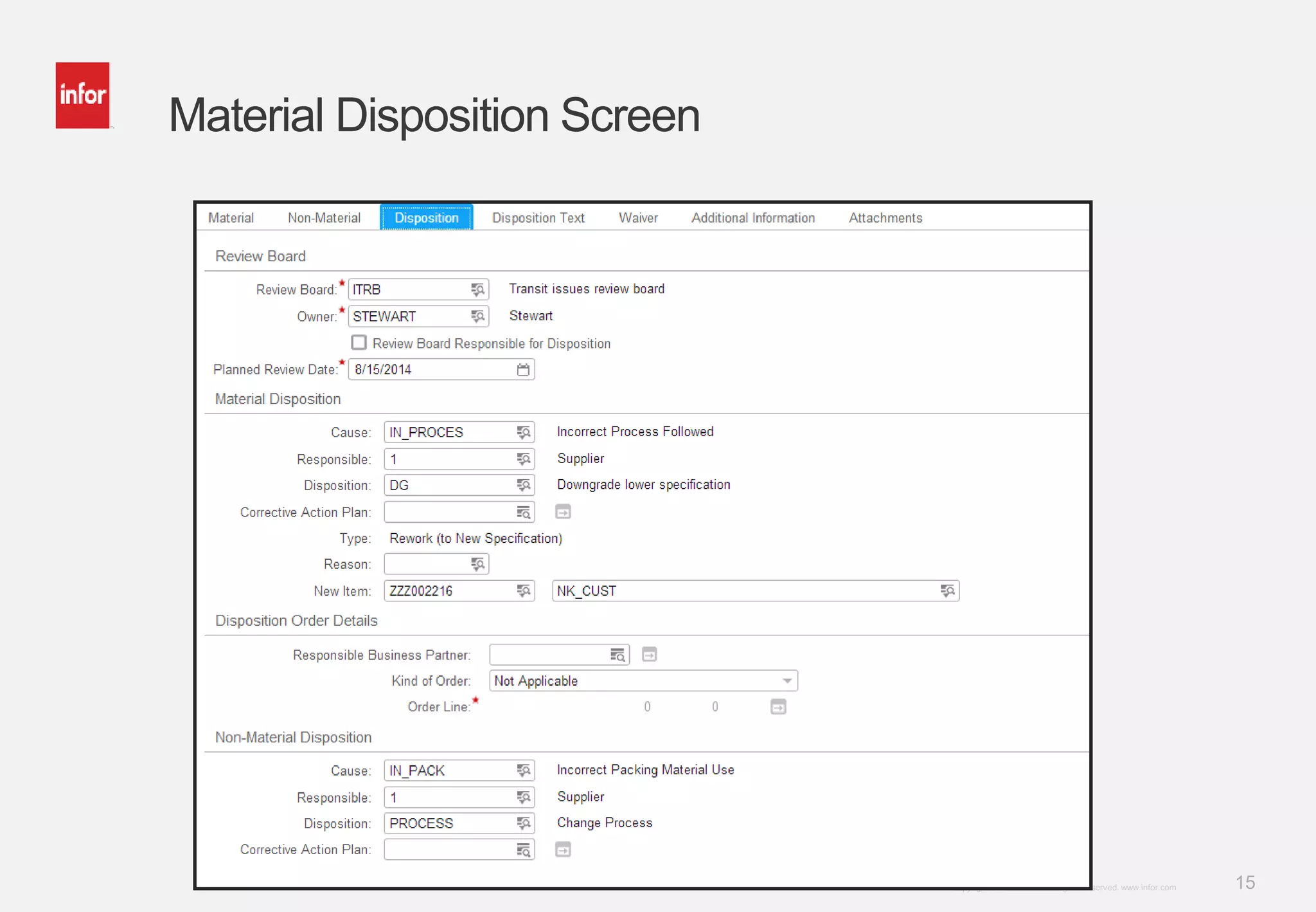 15Copyright © 2012. Infor. All Rights Reserved. www.infor.com
Material Disposition Screen
 