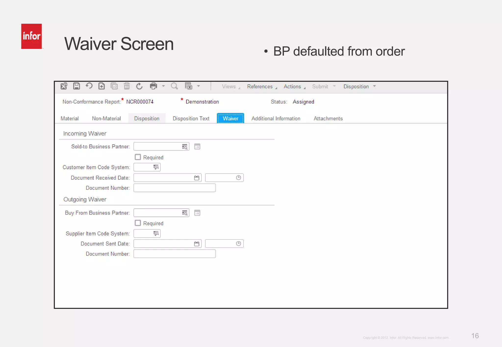 16Copyright © 2012. Infor. All Rights Reserved. www.infor.com
Waiver Screen • BP defaulted from order
 